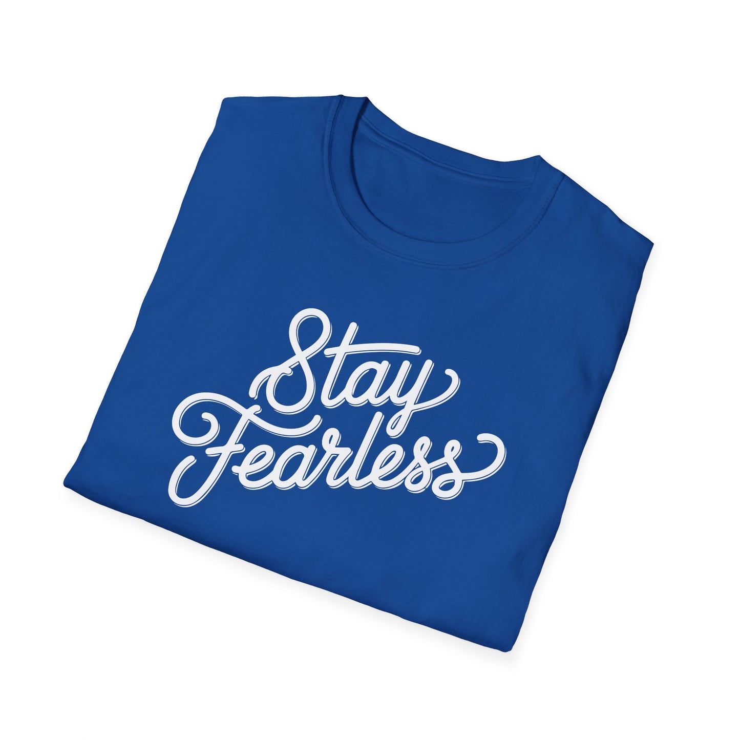 Stay Fearless T-Shirt