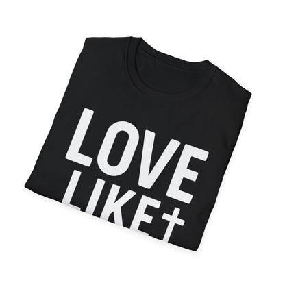 Love Like Jesus T-Shirt