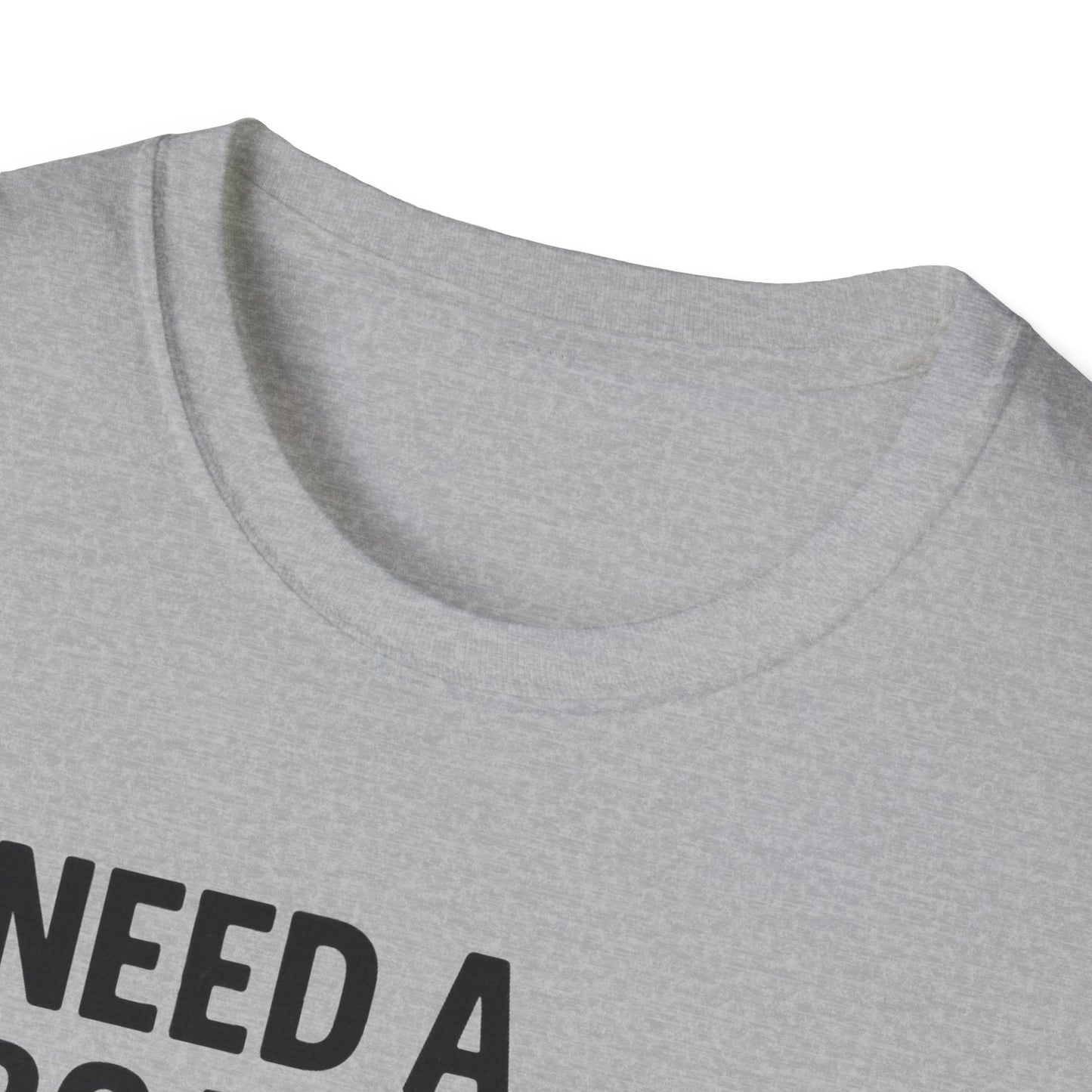 Need a Boat? T-Shirt