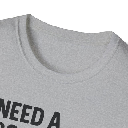 Need a Boat? T-Shirt