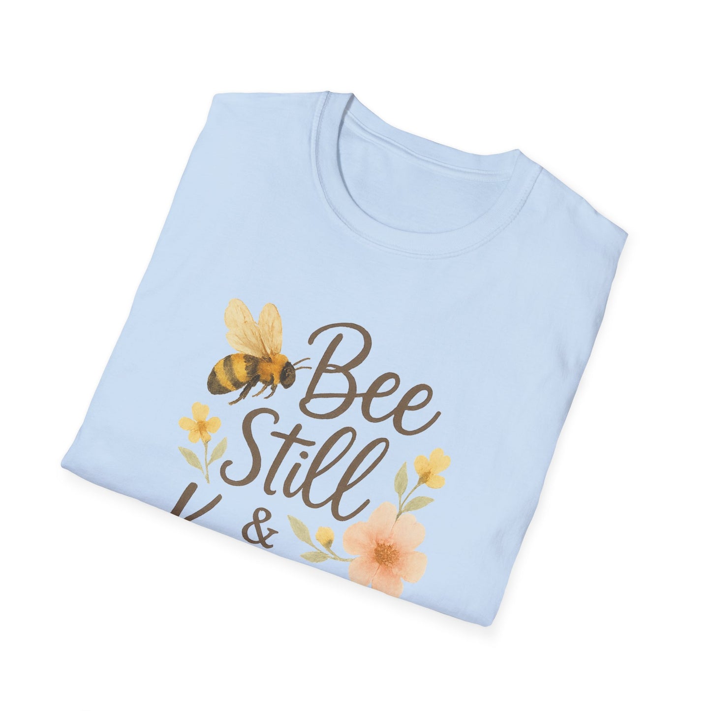 Bee Still & Know T-Shirt