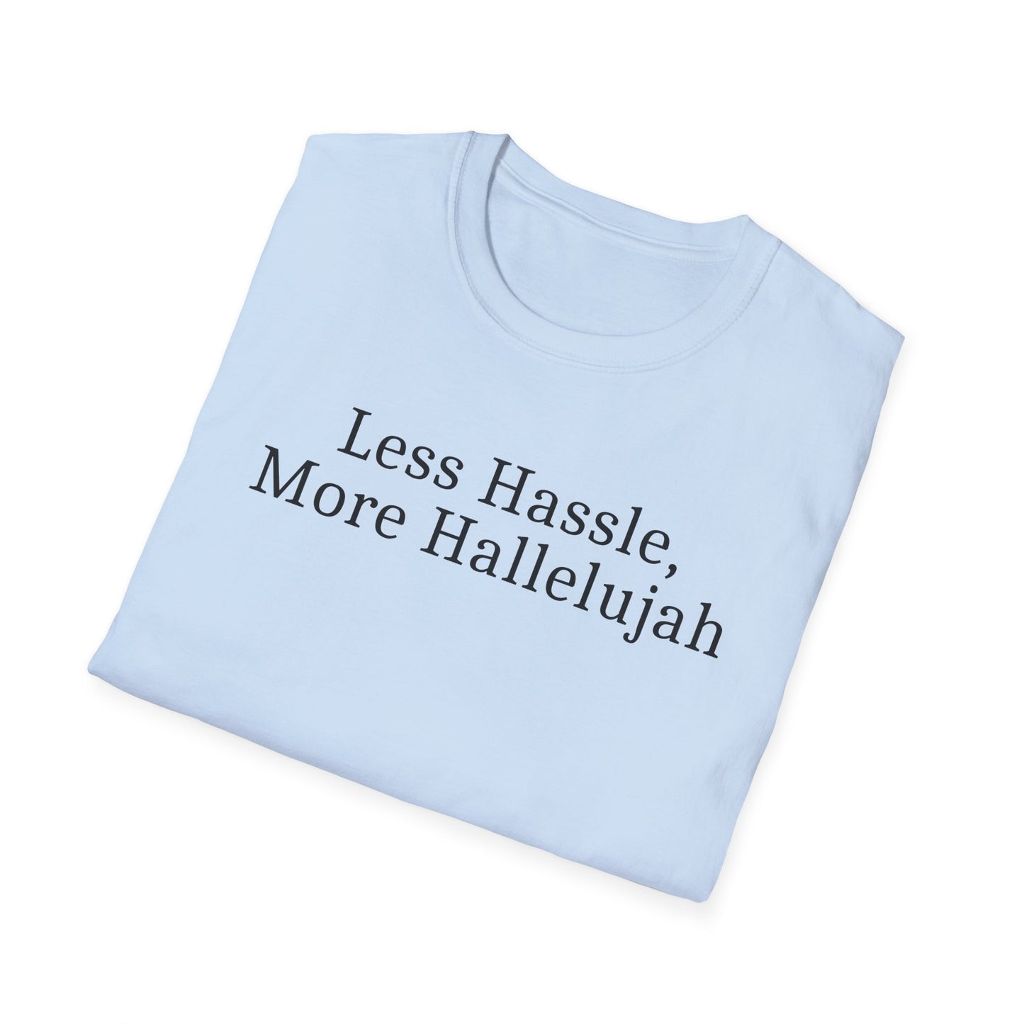 Less Hassle T-Shirt