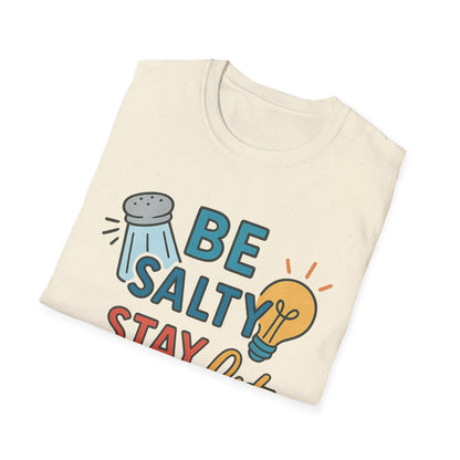 Be Salty Stay Lit T-Shirt