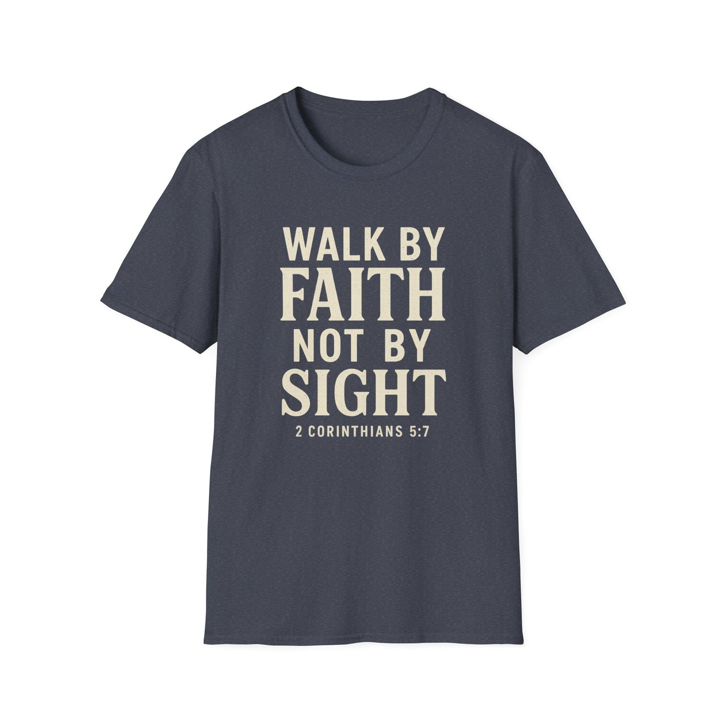 Walk By Faith T-Shirt