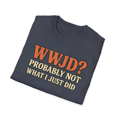 WWJD? T-Shirt