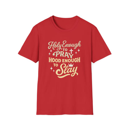 Holy Enough to Pray T-Shirt