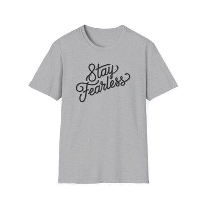 Stay Fearless T-Shirt