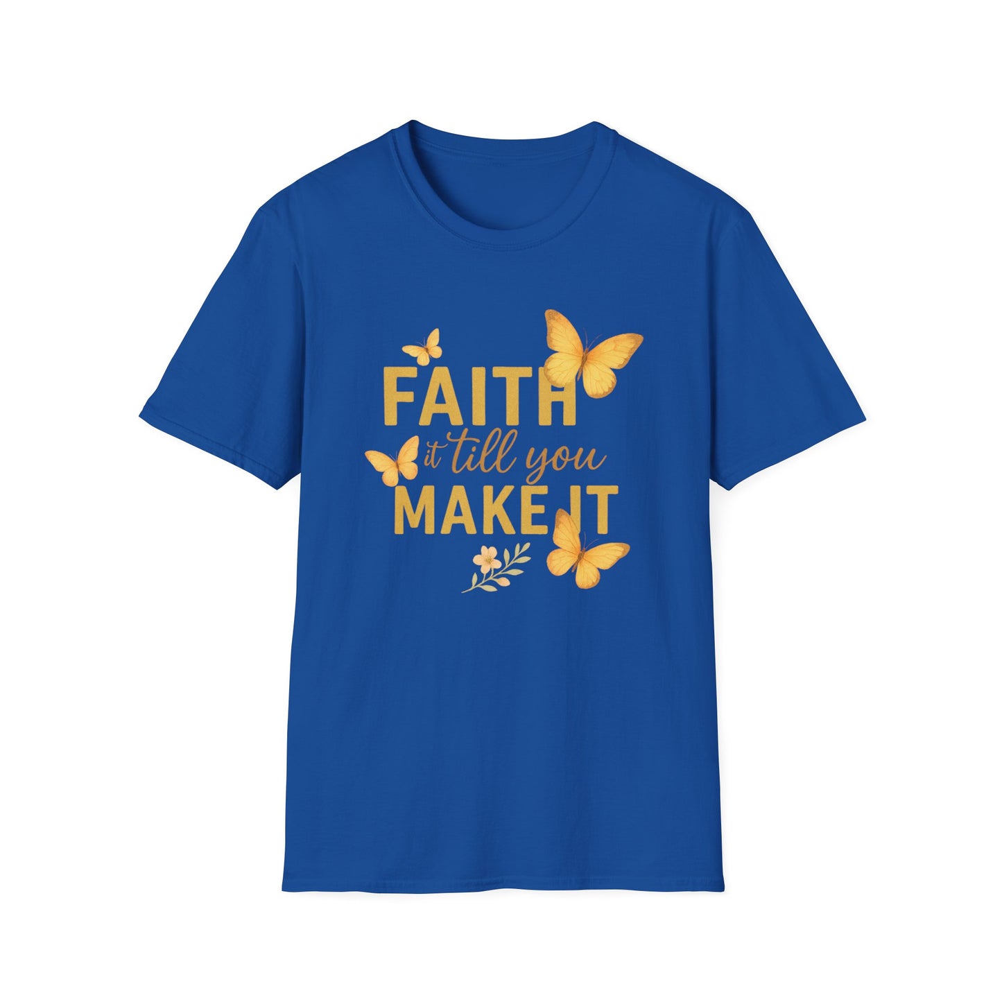Faith It T-Shirt