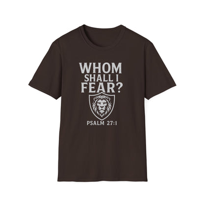 Whom Shall I Fear T-Shirt