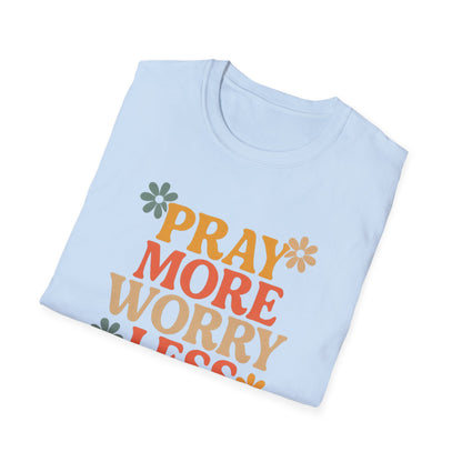 Pray More, Worry Less T-Shirt
