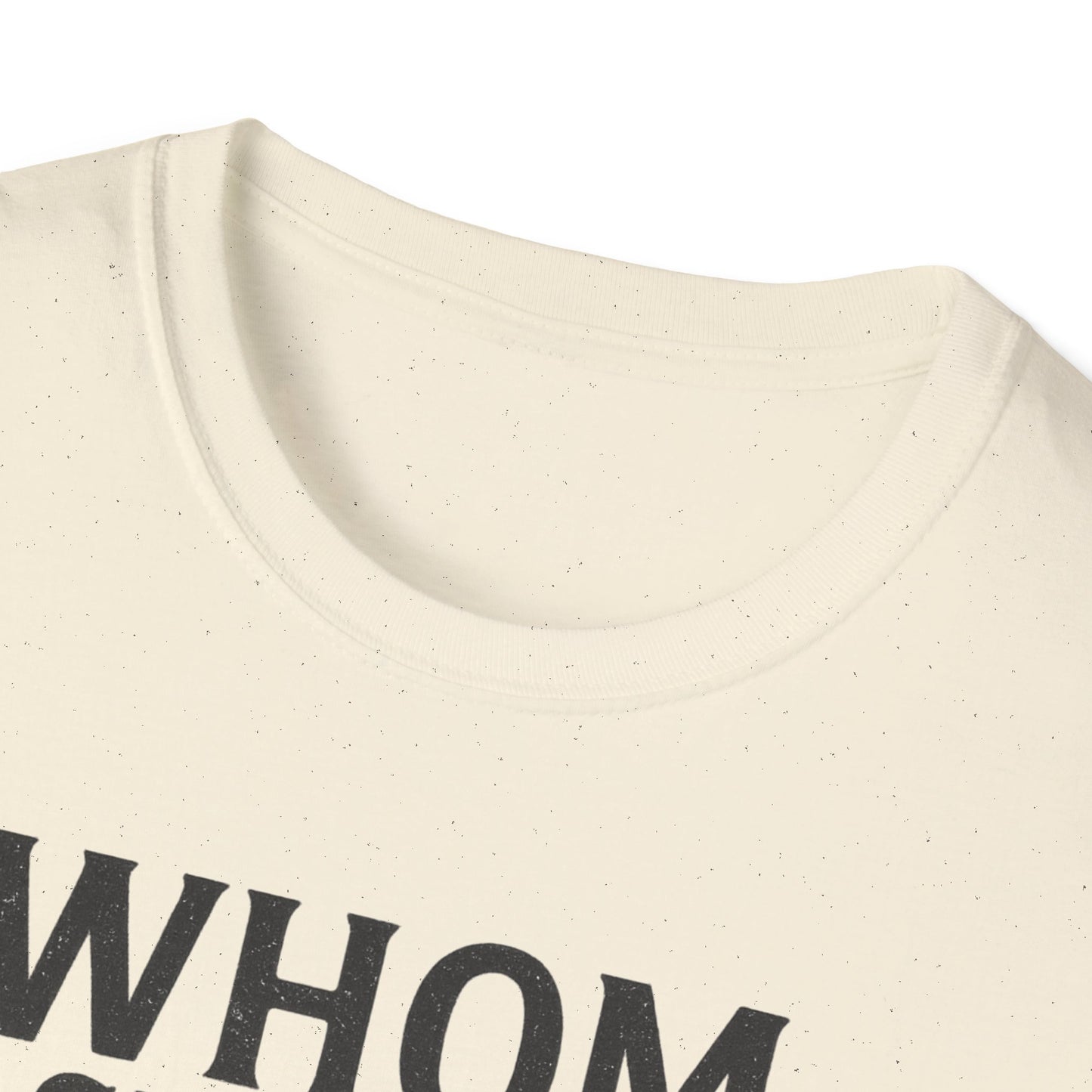 Whom Shall I Fear T-Shirt