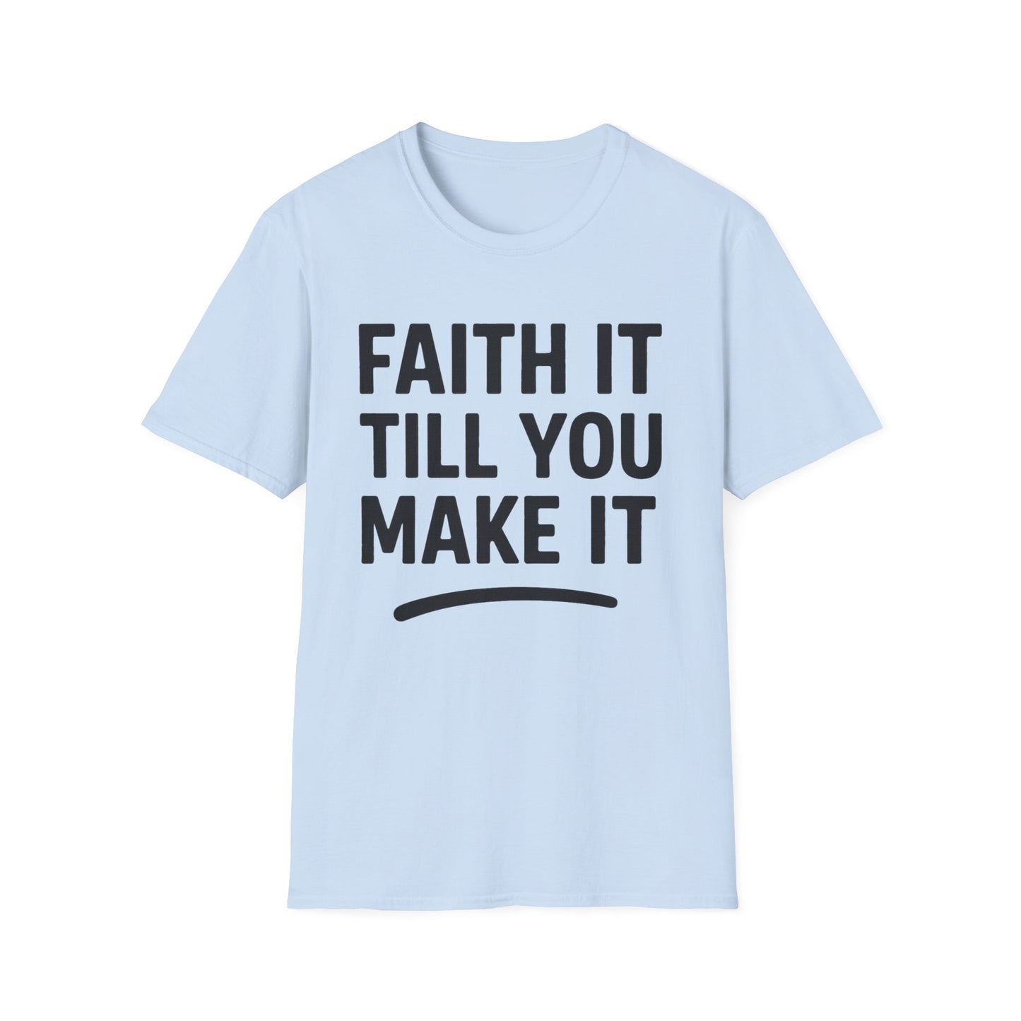 Till You Make It T-Shirt