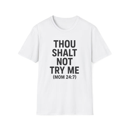 Thou Shalt Not Try Me T-Shirt