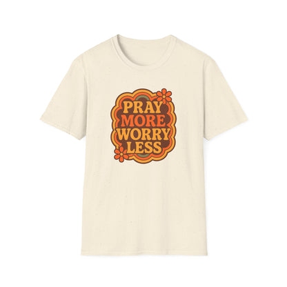 Pray More, Worry Less T-Shirt