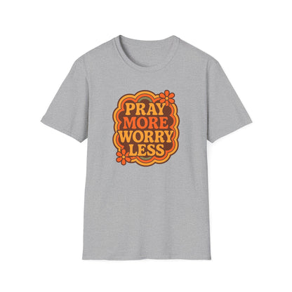 Pray More, Worry Less T-Shirt