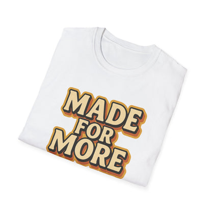 Made for More T-Shirt