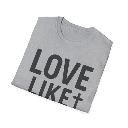 Love Like Jesus T-Shirt