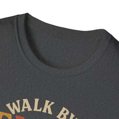 Walk by Faith T-Shirt