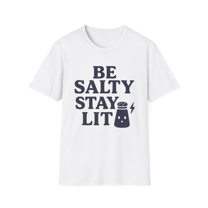 Be Salty Stay Lit T-Shirt