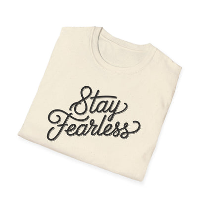 Stay Fearless T-Shirt
