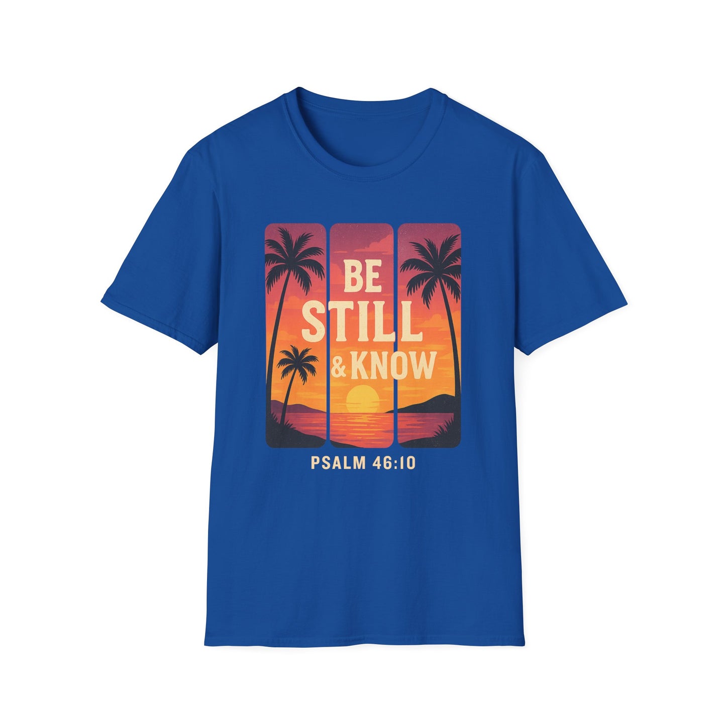 Be Still & Know T-Shirt