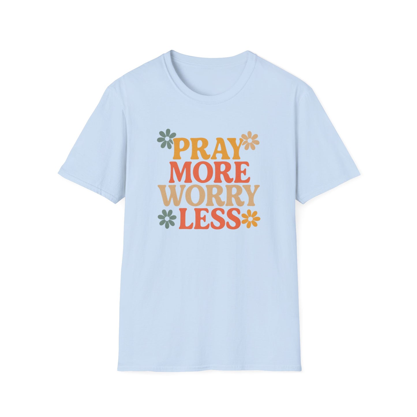 Pray More, Worry Less T-Shirt