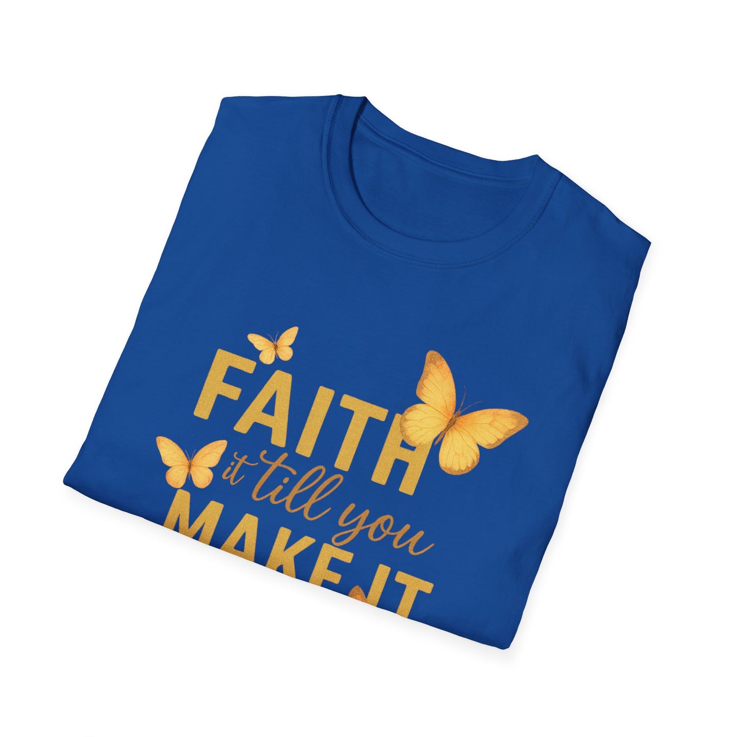 Faith It T-Shirt