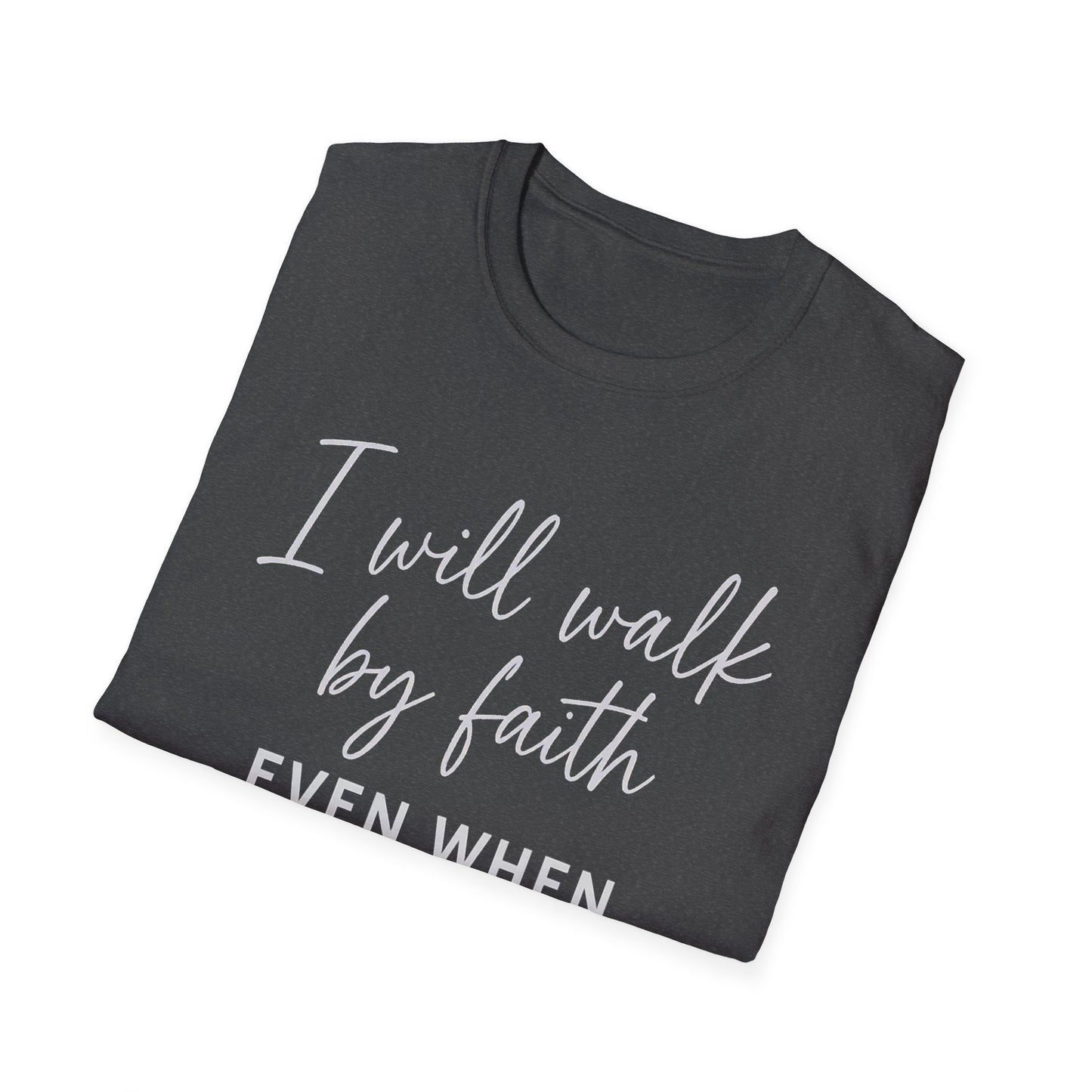 Walk By Faith T-Shirt