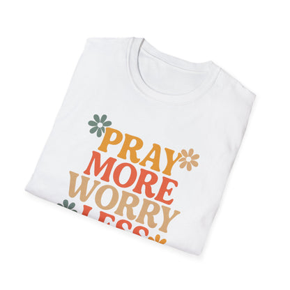 Pray More, Worry Less T-Shirt