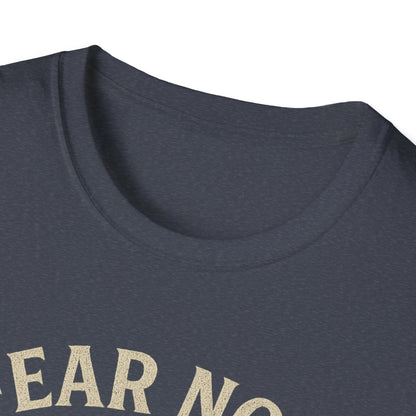 Fear Not T-Shirt