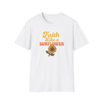 Faith Like a Sunflower T-Shirt