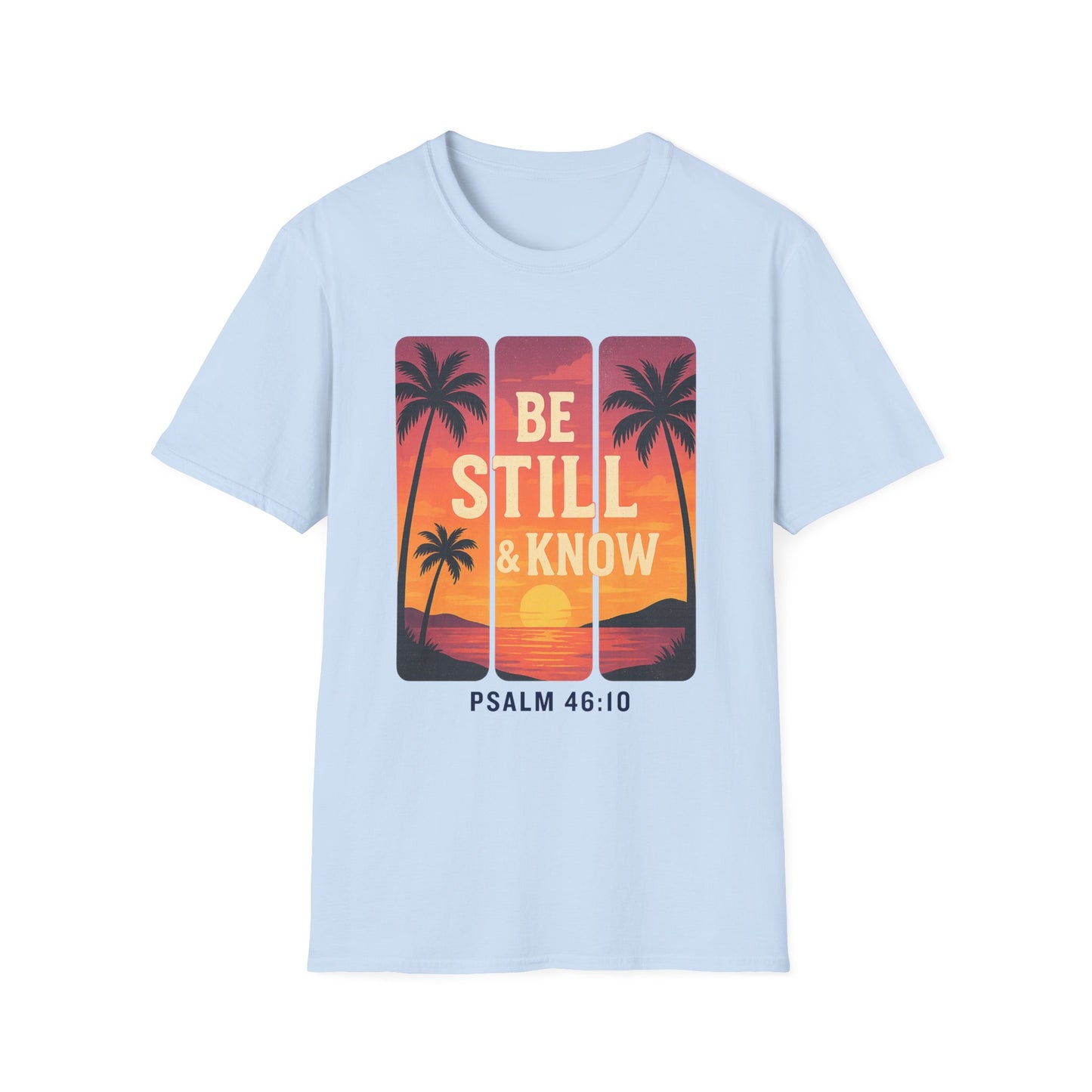 Be Still & Know T-Shirt
