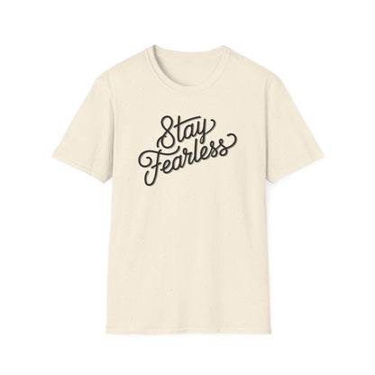 Stay Fearless T-Shirt