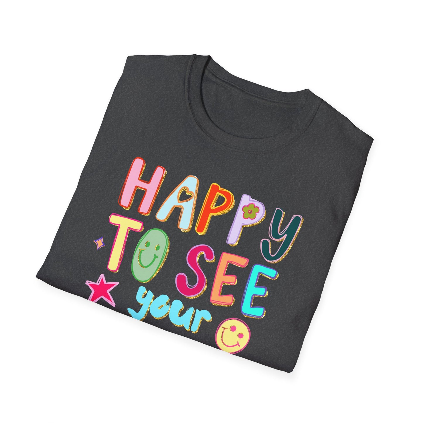 Happy To See Your Face T-Shirt