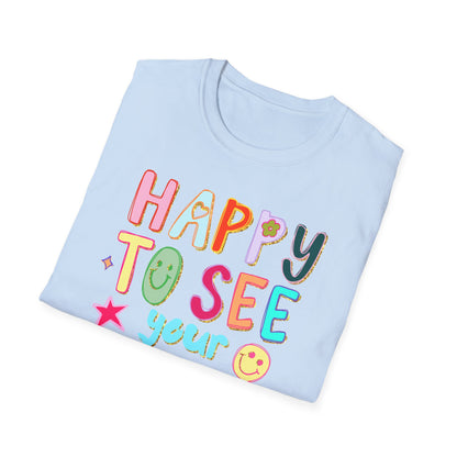 Happy To See Your Face T-Shirt