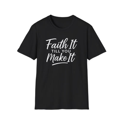 Faith It T-Shirt