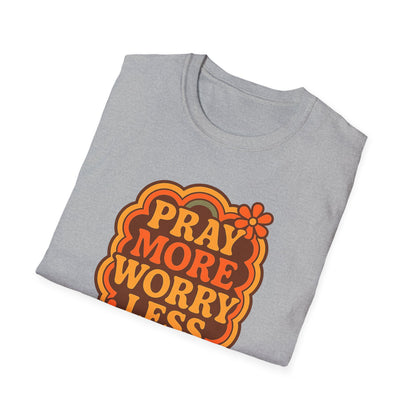 Pray More, Worry Less T-Shirt