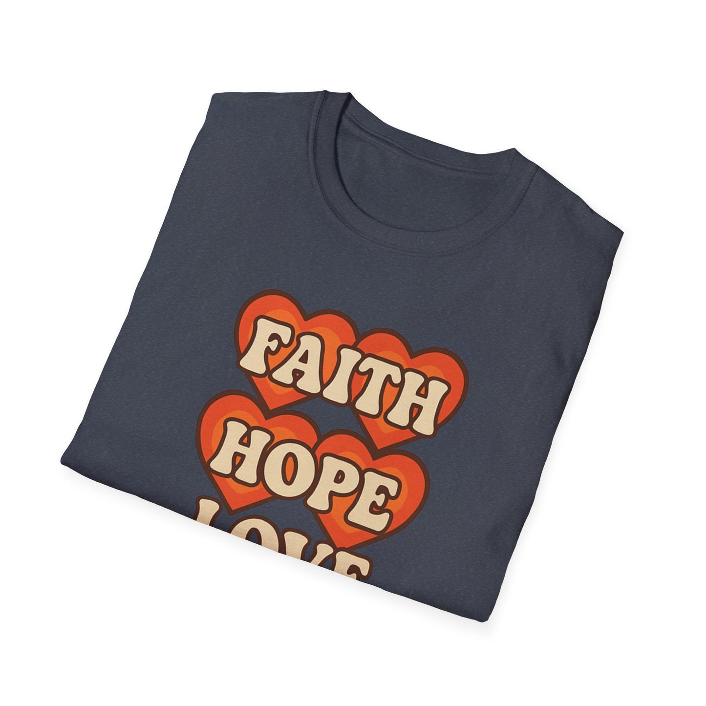 Faith, Hope, Love T-Shirt