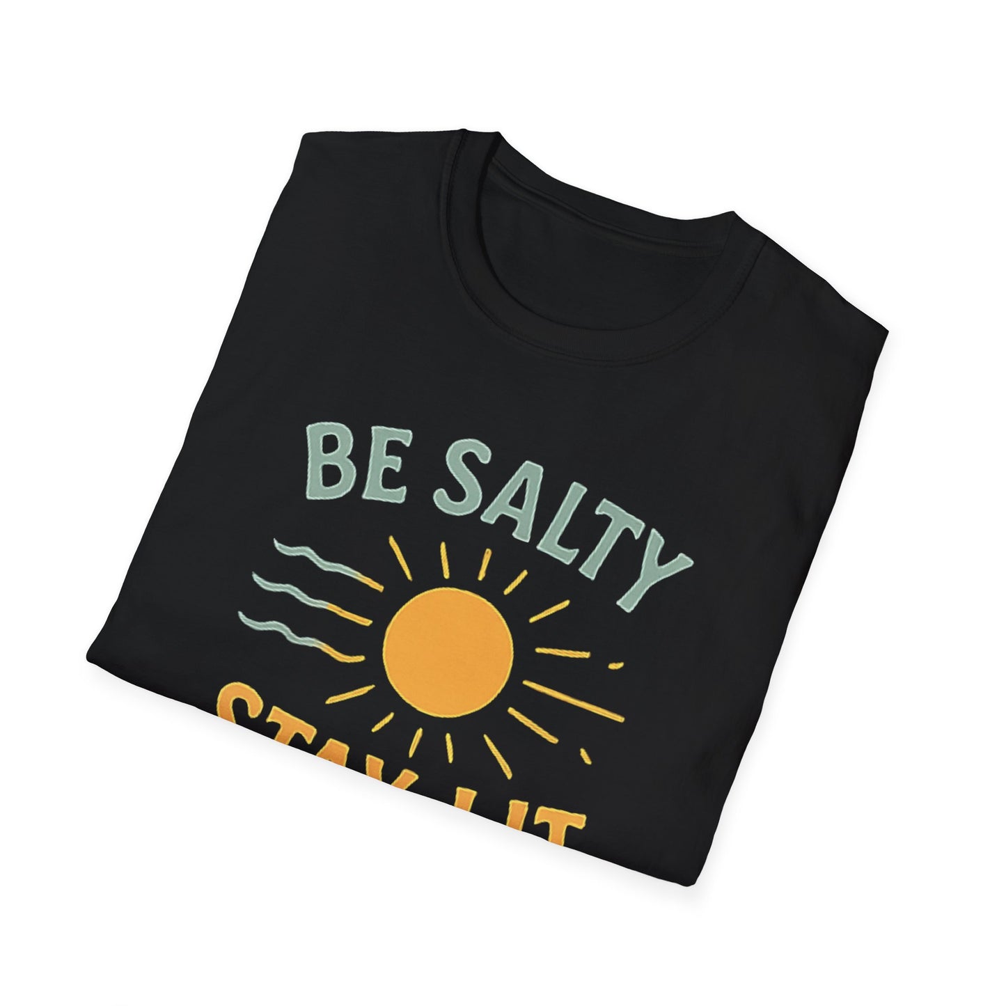 Be Salty Stay Lit T-Shirt