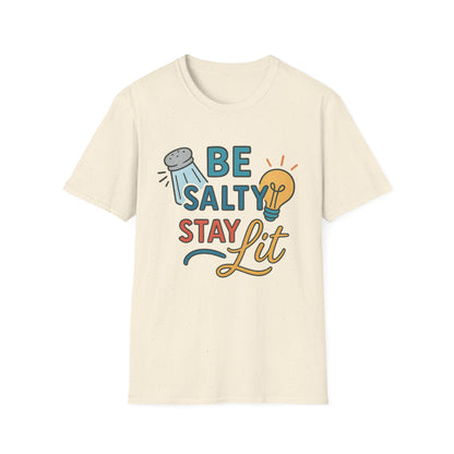 Be Salty Stay Lit T-Shirt