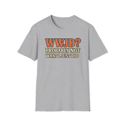 WWJD? T-Shirt