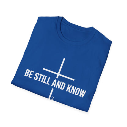 Be Still and Know T-Shirt