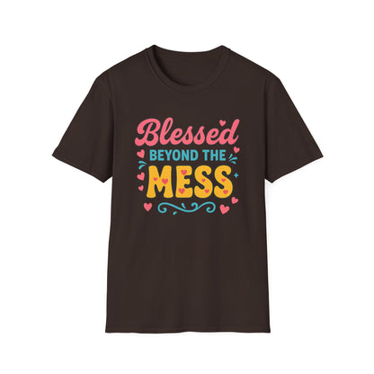 Beyond the Mess T-Shirt