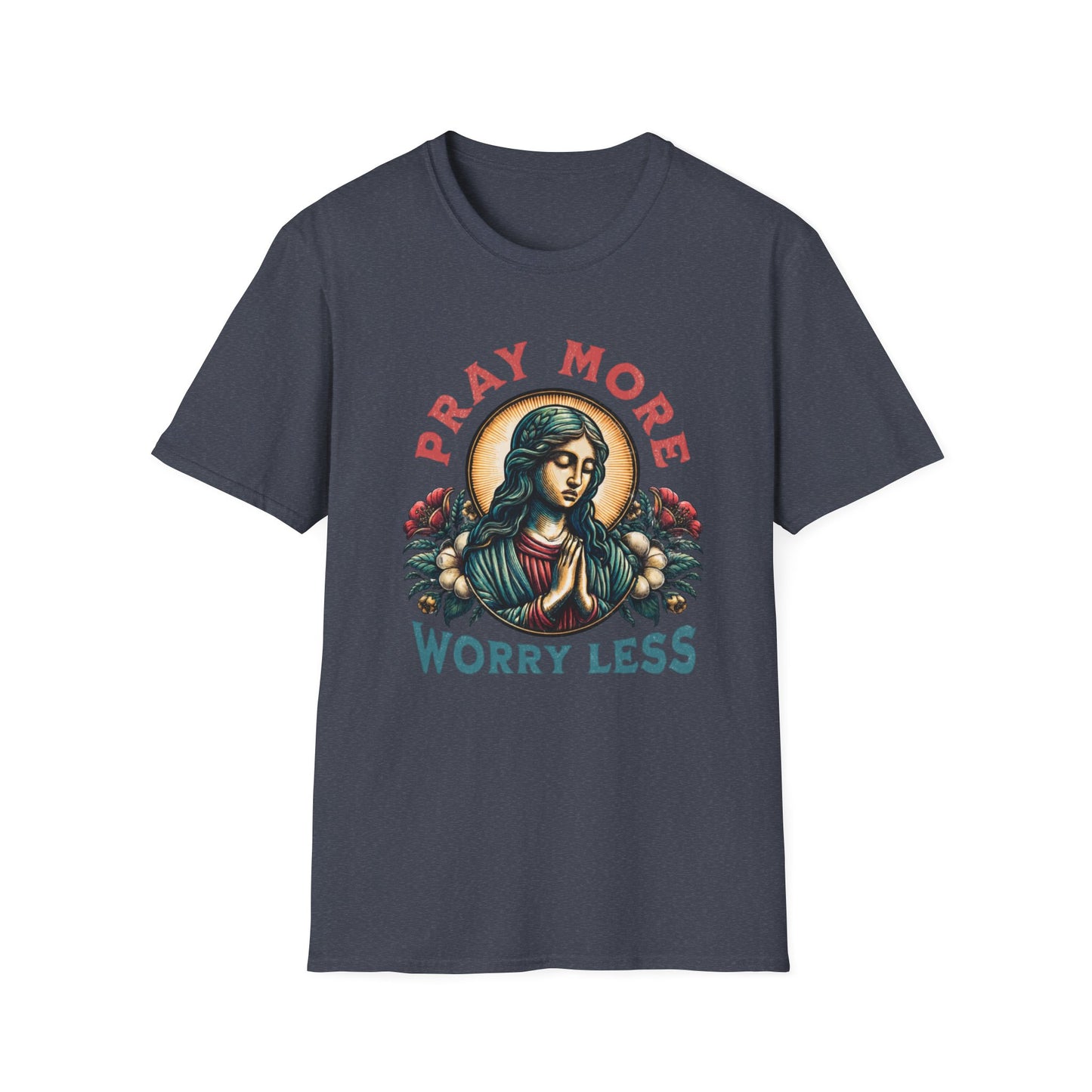 Pray More, Worry Less T-Shirt