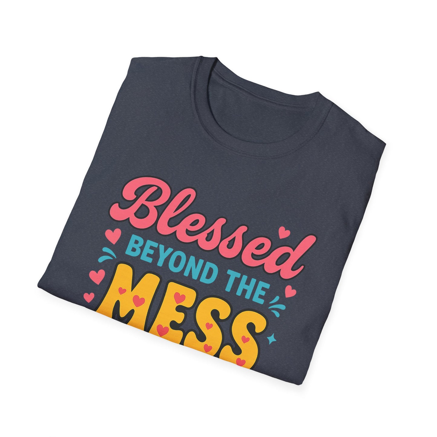 Beyond the Mess T-Shirt