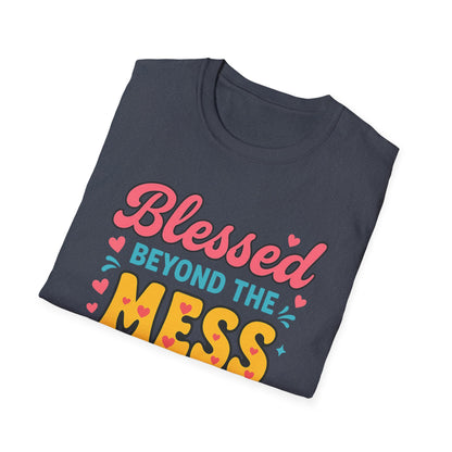 Beyond the Mess T-Shirt