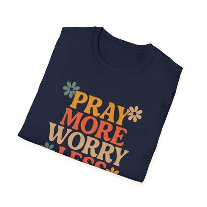 Pray More, Worry Less T-Shirt