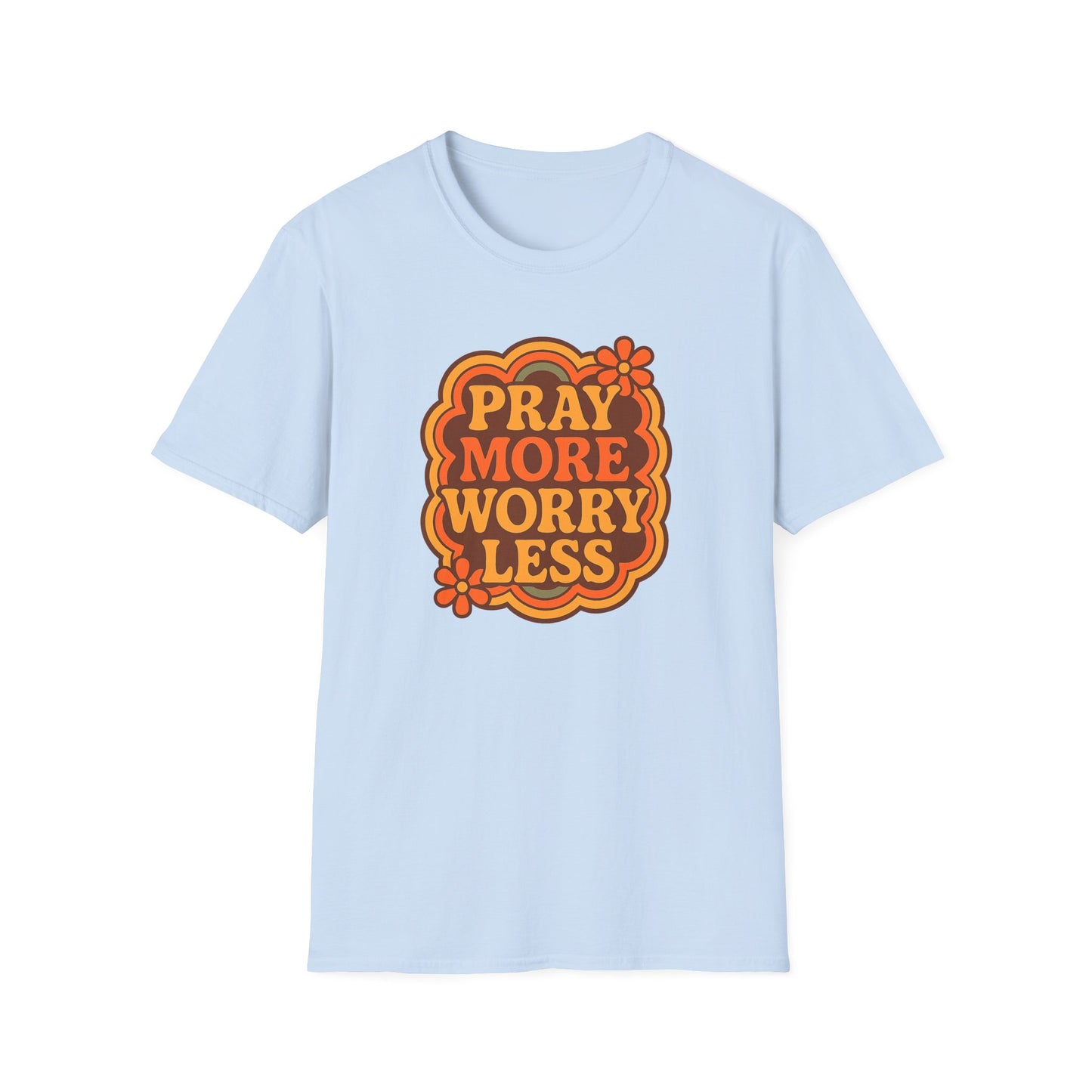 Pray More, Worry Less T-Shirt