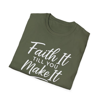 Faith It T-Shirt