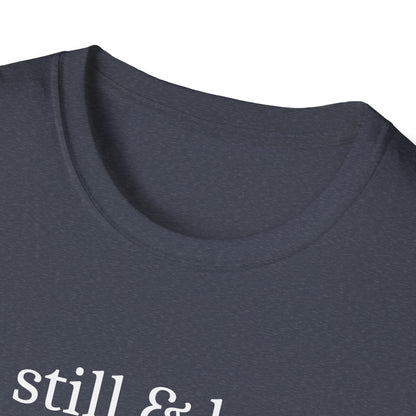 Be Still & Know T-Shirt